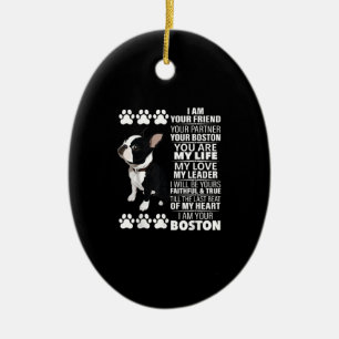Décoration En Céramique I Am Your Friend Your Partner Your Boston Terrier
