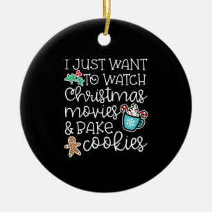 Décoration En Céramique I just want to watch christmas movies bake cookies