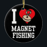Décoration En Céramique I Love Magnet Fishing Fisherman Magnets Fisher<br><div class="desc">I Love Magnet Fishing Fisherman Magnets Fisher Gift. Perfect gift for your dad,  mom,  papa,  men,  women,  friend and family members on Thanksgiving Day,  Christmas Day,  Mothers Day,  Fathers Day,  4th of July,  1776 Independent day,  Veterans Day,  Halloween Day,  Patrick's Day</div>