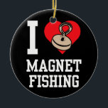 Décoration En Céramique I Love Magnet Fishing Fisherman Magnets Fisher<br><div class="desc">I Love Magnet Fishing Fisherman Magnets Fisher Gift. Perfect gift for your dad,  mom,  papa,  men,  women,  friend and family members on Thanksgiving Day,  Christmas Day,  Mothers Day,  Fathers Day,  4th of July,  1776 Independent day,  Veterans Day,  Halloween Day,  Patrick's Day</div>