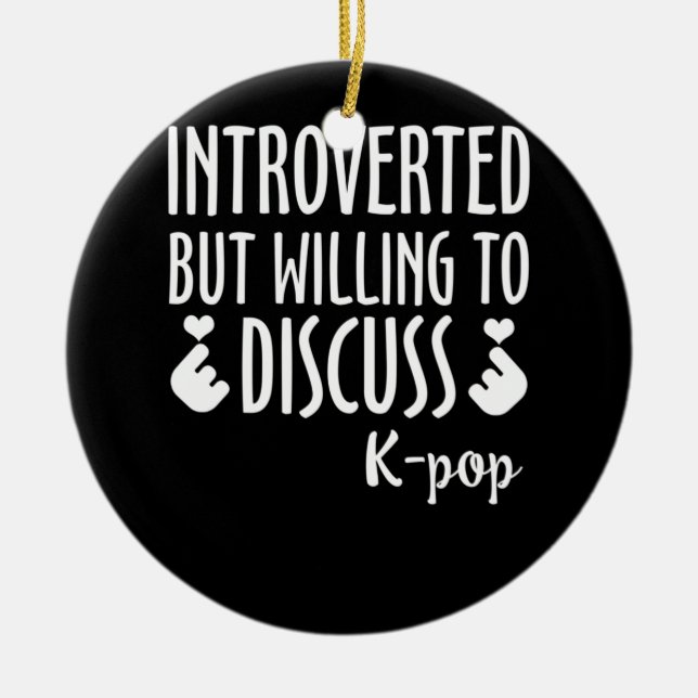 Décoration En Céramique Introverted, mais prêt à discuter K-Pop (Devant)