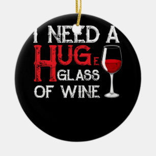 Décoration En Céramique J'ai besoin d'un HUGe verre de vin Humour