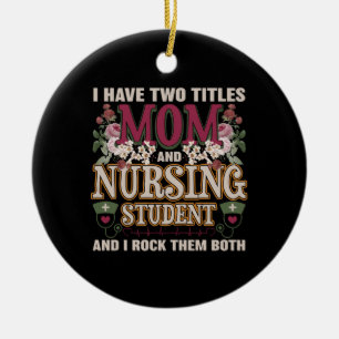 Décoration En Céramique J'Ai Deux Titres Maman & Nursing Student Floral