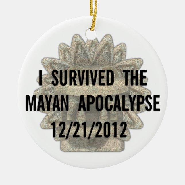 Décoration En Céramique J'ai survécu à l'apocalypse maya (Devant)