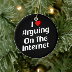 Décoration En Céramique J'Aime Argumenter Sur Internet Drôle Chroniquement