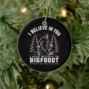 Décoration En Céramique Je crois en toi mais je crois aussi en Bigfoot