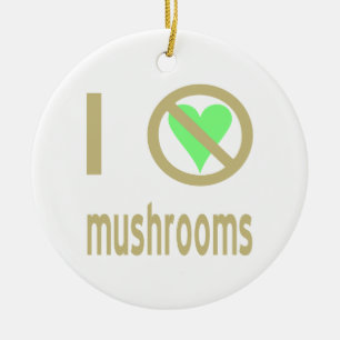 Décoration En Céramique Je déteste les champignons, pas d'amour