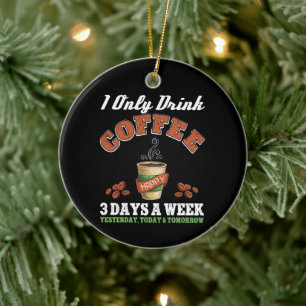 Décoration En Céramique Je Ne Bois Que Du Café 3 Jours Par Semaine Addict 