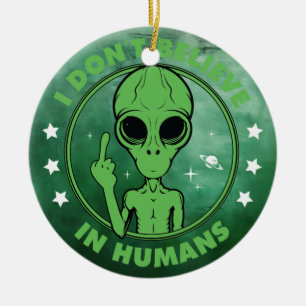 Décoration En Céramique Je ne crois pas en la conception d'alien drôle d'h