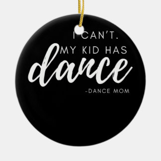 Décoration En Céramique Je ne peux pas mon enfant a la danse Danse Maman É
