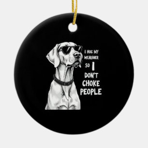 Décoration En Céramique Je serre mon Weimaraner dans mes bras pour ne pas