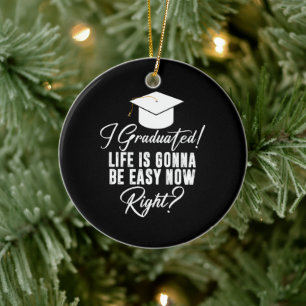 Décoration En Céramique Je suis diplômé, la vie va être facile maintenant,