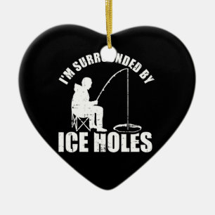 Décoration En Céramique Je suis entouré par la pêche des trous de glace