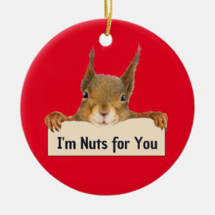 Décoration En Céramique Je suis Nuts pour vous écureuil face texte modifia