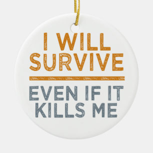 Décoration En Céramique JE SURVIVRAI l'ornement personnalisé