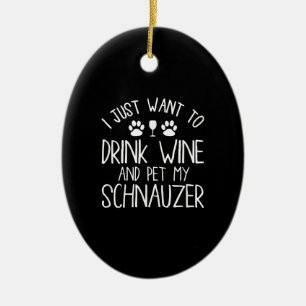Décoration En Céramique je veux juste boire du vin et mettre mon schnauzer