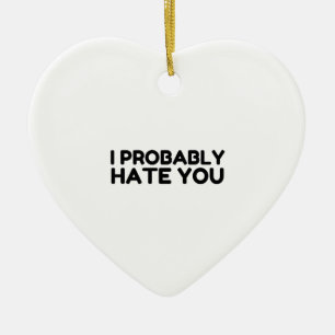 Décoration En Céramique Je Vous Déteste Probablement