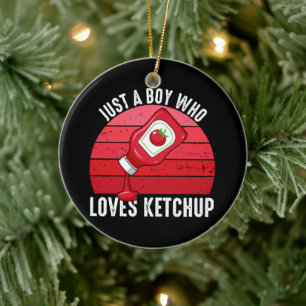 Décoration En Céramique Juste un garçon qui aime le ketchup