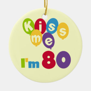 Décoration En Céramique Kiss Me I'm 80 Anniversaire T-shirts et cadeaux