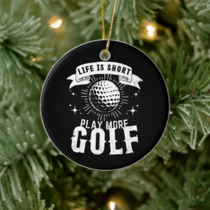 Décoration En Céramique La vie est courte. Jouez plus de golf