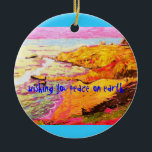 Décoration En Céramique laguna beach cove Peace On Earth<br><div class="desc">montre une laguna plage de californie crique colorée avec falaises,  sable et surf de la peinture originale! aussi avec le slogan "vous souhaiter la paix sur terre"</div>