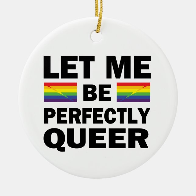 Décoration En Céramique Laissez-Moi Être Parfaitement Queer (Devant)
