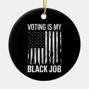 Décoration En Céramique Le vote est mon travail noir Funny Vintage Drapeau