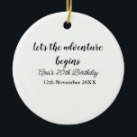 Décoration En Céramique lets the adventure begins 20th birthday add name d<br><div class="desc">Design</div>