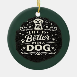 Décoration En Céramique Life Is Better With a Dog – Cute Dog Lover Vintage