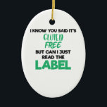 Décoration En Céramique Maladie Celiaque Gluten Libre Lire Le Étiquette Gl<br><div class="desc">Maladie Celiaque Gluten Libre Lire Le Cadeau Intolérant Au Gluten Étiquette. Un cadeau amusant pour les malades du célibat idéal pour ceux qui suivent un régime strict sans gluten pour sensibiliser à l'intolérance au gluten</div>