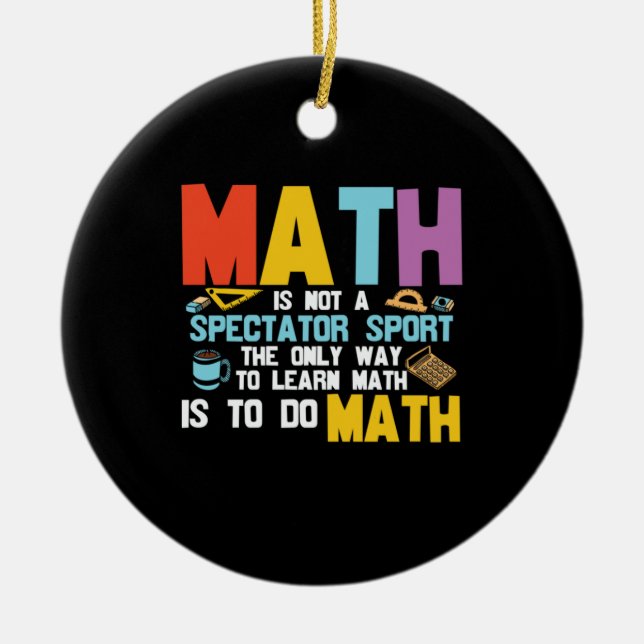 Décoration En Céramique Math Enseignant Math Math N'Est Pas Un Spectateur  (Devant)