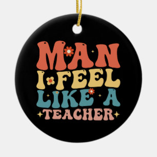 Décoration En Céramique Mec Je Me Sens Comme Un Enseignant Retour À L'écol