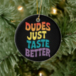 Décoration En Céramique Mecs Ont Juste Meilleur Goût Fierté Gay Vintage<br><div class="desc">Mecs Ont Juste Meilleur Goût Fierté Gay Vintage</div>
