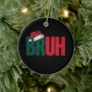 Décoration En Céramique Mème drôle de Bruh salutation de frère Noël