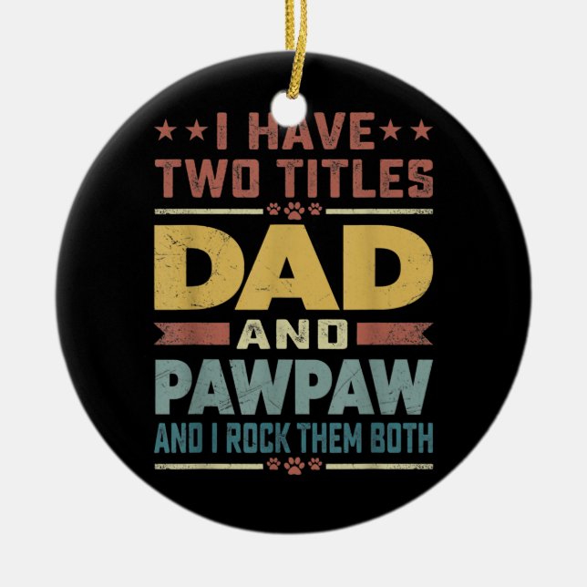 Décoration En Céramique Mens J'Ai Deux Titres Papa Et Pawpaw Drôle (Devant)