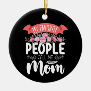 Décoration En Céramique Mes personnes préférées m'appellent Maman Fête des
