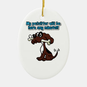 Décoration En Céramique Mon Petsitter sera ici n'importe quelle minute !