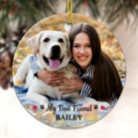 Décoration En Céramique My Best Friend Dog Lover Keepsake Custom Pet Photo<br><div class="desc">Celebrate your best friend with a personalized photo memorial or keepsake . Customize with your own photo, and name. Customize with favorite dog or cat's photos, and name . Ornament is double sided, you can do 2 favorite photos, one on each side. Personalize name on the front, and dates on...</div>