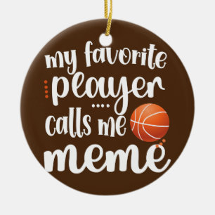 Décoration En Céramique My Favorite Basketball Player Calls Me Meme