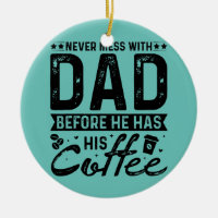 Ne Jamais Mess Avec Papa Avant Qu'Il N'Ait Son Caf