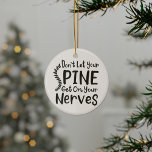 Décoration En Céramique Ne laissez pas votre colonne vertébrale monter sur<br><div class="desc">Chiropratique cool disant pour un chiropraticien. Avec la typographie moderne noire avec le dicton "Ne laissez pas votre colonne vertébrale tomber sur vos nerfs"</div>
