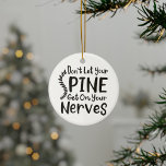 Décoration En Céramique Ne laissez pas votre colonne vertébrale monter sur<br><div class="desc">Chiropratique cool disant pour un chiropraticien. Avec la typographie moderne noire avec le dicton "Ne laissez pas votre colonne vertébrale tomber sur vos nerfs"</div>