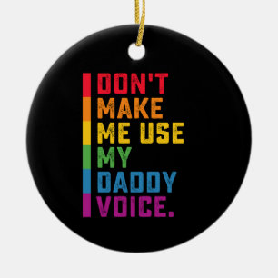 Décoration En Céramique Ne me faites pas utiliser My Daddy Voice Funny Gay