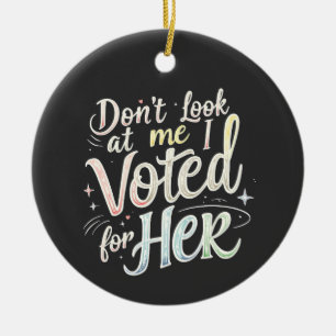 Décoration En Céramique Ne me regarde pas J'ai voté pour Son Kamala Harris
