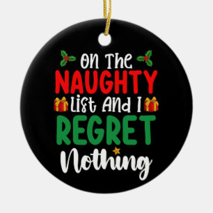 Décoration En Céramique On The Naughty List And I Regret Nothing Christmas