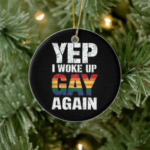 Décoration En Céramique Oui, je me suis réveillé gay encore Fierté Arc-en-