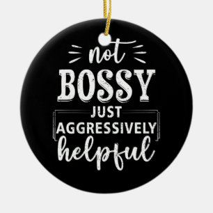 Décoration En Céramique Pas Bossy Juste Agressivement Utile Sayings Drôle