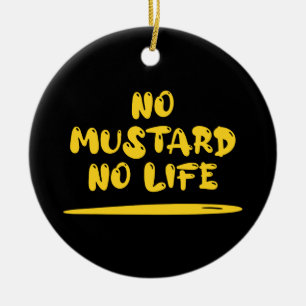 Décoration En Céramique Pas de moutarde Pas de vie