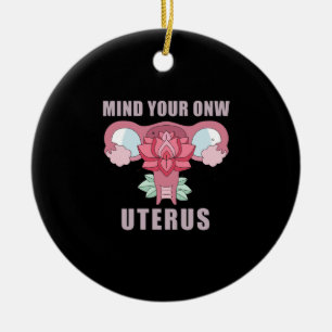 Décoration En Céramique Pensez à vos propres droits féministes Uterus Pro 