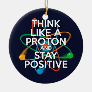 DÉCORATION EN CÉRAMIQUE PENSEZ COMME UN PROTON ET RESTEZ POSITIF